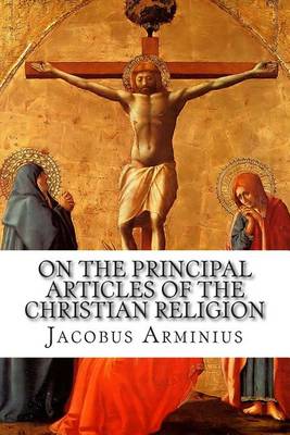 Book cover for On the Principal Articles of the Christian Religion