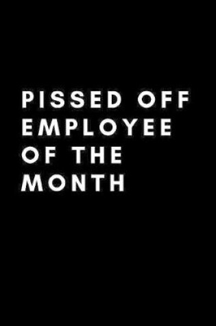 Cover of Pissed Off Employee Of The Month