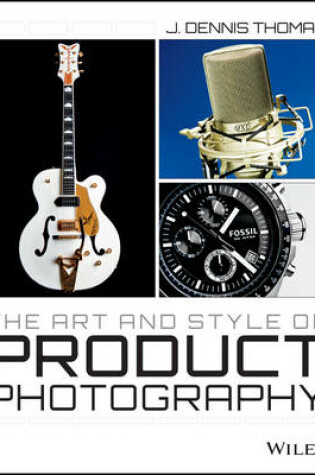 Cover of The Art and Style of Product Photography