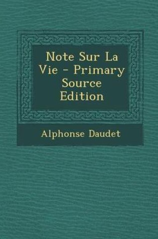 Cover of Note Sur La Vie - Primary Source Edition