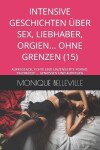 Book cover for Intensive Geschichten �ber Sex, Liebhaber, Orgien... Ohne Grenzen (15)