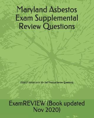 Book cover for Maryland Asbestos Exam Supplemental Review Questions 2016/17 Edition