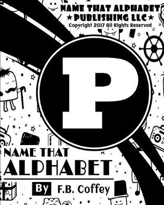 Cover of Name That Alphabet "P"