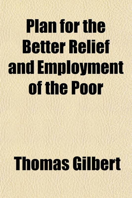 Book cover for Plan for the Better Relief and Employment of the Poor