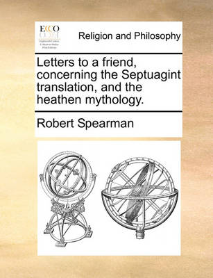 Book cover for Letters to a Friend, Concerning the Septuagint Translation, and the Heathen Mythology.