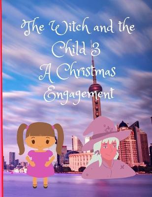 Book cover for The Witch and the Child 3 A Christmas Engagement