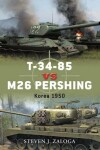 Book cover for T-34-85 vs M26 Pershing