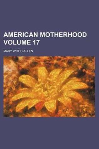 Cover of American Motherhood Volume 17
