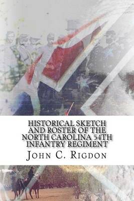 Cover of Historical Sketch And Roster Of The North Carolina 54th Infantry Regiment