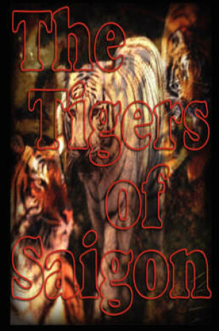 Cover of The Tigers of Saigon