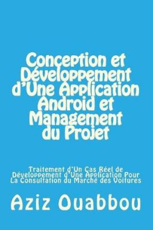 Cover of Conception et Développement d'Une Application Android et Management du Projet