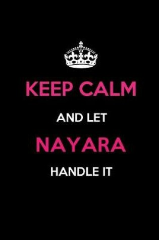 Cover of Keep Calm and Let Nayara Handle It