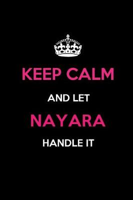 Book cover for Keep Calm and Let Nayara Handle It