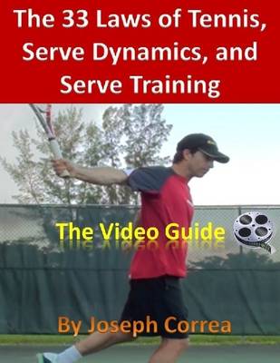 Book cover for The 33 Laws of Tennis, Serve Dynamics, and Serve Training: The Video Guide