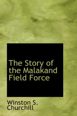 Cover of The Story of the Malakand Field Force