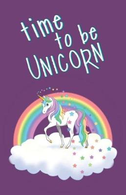 Book cover for Time to Be Unicorn