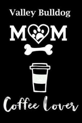 Cover of Valley Bulldog Mom Coffee Lover