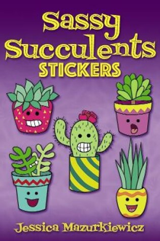 Cover of Sassy Succulents Stickers