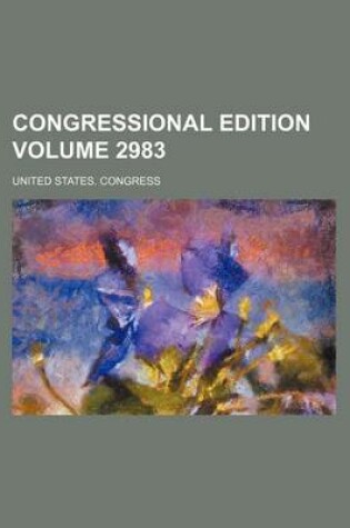 Cover of Congressional Edition Volume 2983