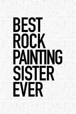 Book cover for Best Rock Painting Sister Ever