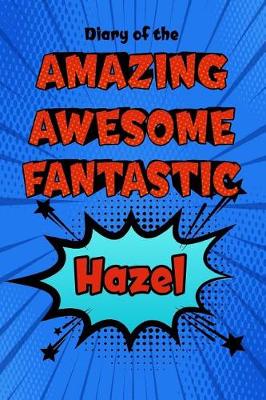 Book cover for Diary of the Amazing Awesome Fantastic Hazel