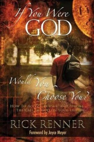 Cover of If You Were God, Would You Choose You?