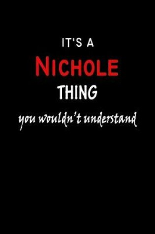 Cover of It's a Nichole Thing You Wouldn't Understandl