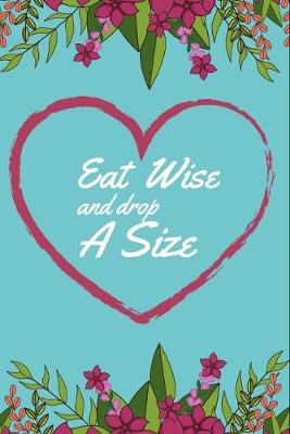 Book cover for Eat Wise and Drop a Size