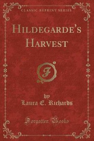 Cover of Hildegarde's Harvest (Classic Reprint)