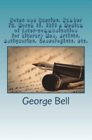 Cover of Notes and Queries, Number 72, March 15, 1851 A Medium of Inter-communication for Literary Men, Artists, Antiquaries, Genealogists, etc.