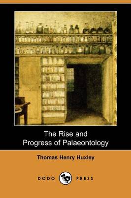 Book cover for The Rise and Progress of Palaeontology (Dodo Press)