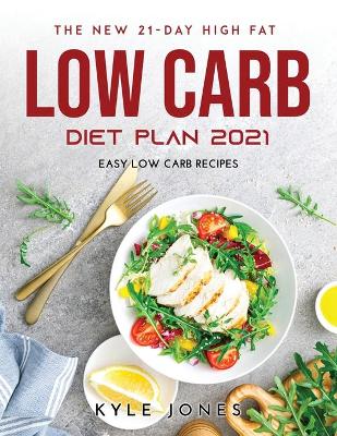 Book cover for The New 21-Day High Fat Low Carb Diet Plan 2021