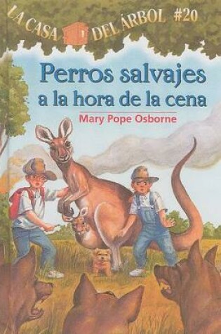 Cover of Perros Salvajes a la Hora de la Cena (Dingoes at Dinnertime)