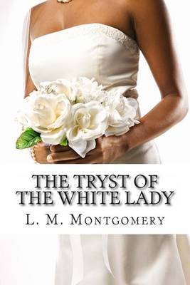 Book cover for The Tryst of the White Lady