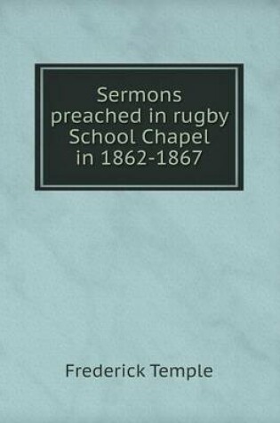 Cover of Sermons preached in rugby School Chapel in 1862-1867