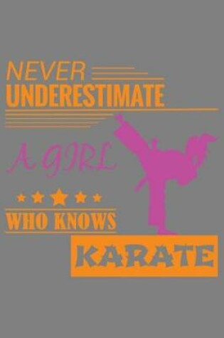 Cover of Never Underestimate A Girl Who Knows Karate