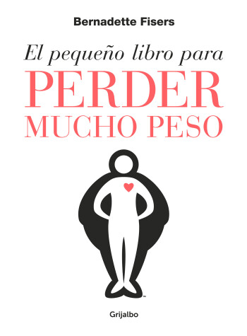 Book cover for El pequeño libro para perder mucho peso / The Little Book of Big Weight Loss 