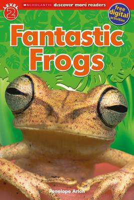 Book cover for Scholastic Discover More Readers Level 2: Fabulous Frogs 
