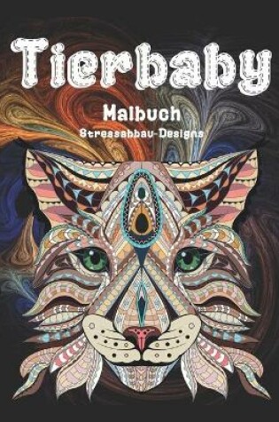 Cover of Tierbaby - Malbuch - Stressabbau-Designs