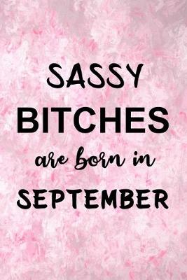 Book cover for Sassy Bitches Are Born In September