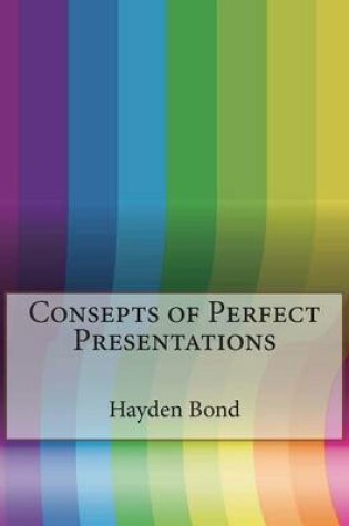 Cover of Consepts of Perfect Presentations