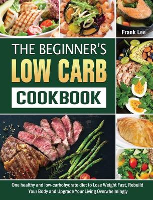 Book cover for The Beginner's Low Carb Cookbook