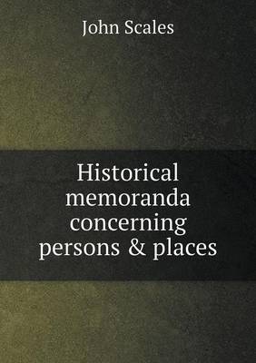 Book cover for Historical memoranda concerning persons & places