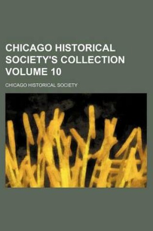 Cover of Chicago Historical Society's Collection Volume 10