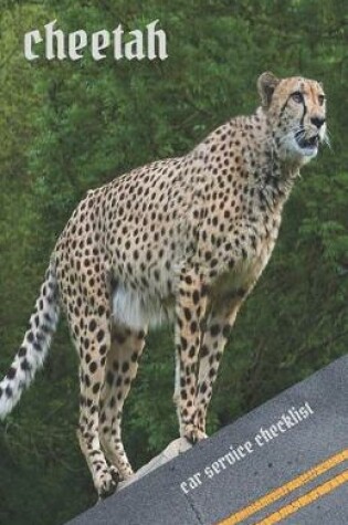 Cover of Cheetah. Car Service Checklist.