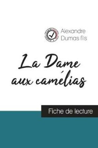 Cover of La Dame aux camelias (fiche de lecture et analyse complete de l'oeuvre)