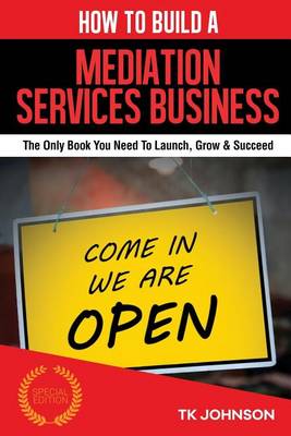 Book cover for How to Build a Mediation Services Business (Special Edition)