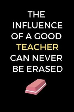 Cover of The Influence Of A Good Teacher Can Never be Erased