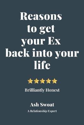Book cover for Reasons to get your Ex back into your life