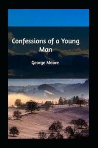 Cover of Confessions of a Young Man Annotated